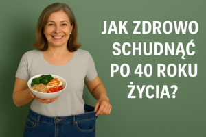 Jak zdrowo schudnąć po 40 roku życia?