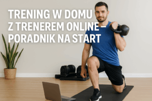 Trening w domu z trenerem online