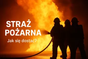 Jak się dostać do straży pożarnej?