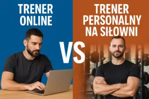 Trener online czy trener personalny na siłowni
