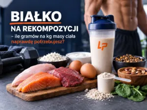 białko na rekompozycji